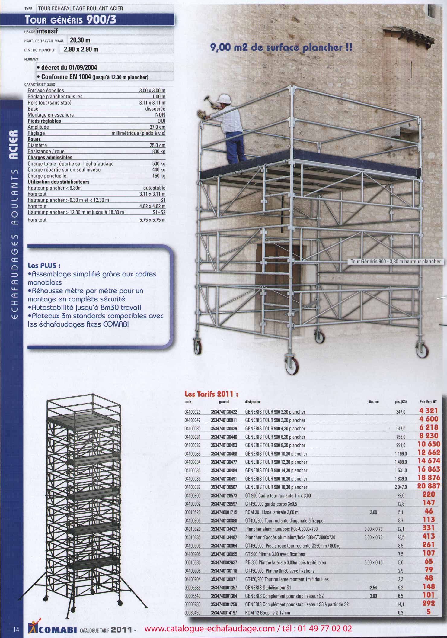 Tour G&eacute;n&eacute;ris 900, Assemblage simpliifi&eacute; gr&acirc;ce aux cadres monoblocs, r&eacute;hausse m&egrave;tre par m&egrave;tre pour un montage en compl&egrave;te s&eacute;curit&eacute;, autostabilit&eacute; jusq&agrave; 8m30 de travail, plateaux de 3 m&egrave;tres standards compatibles avec &eacute;chafaudages fixes Comabi .