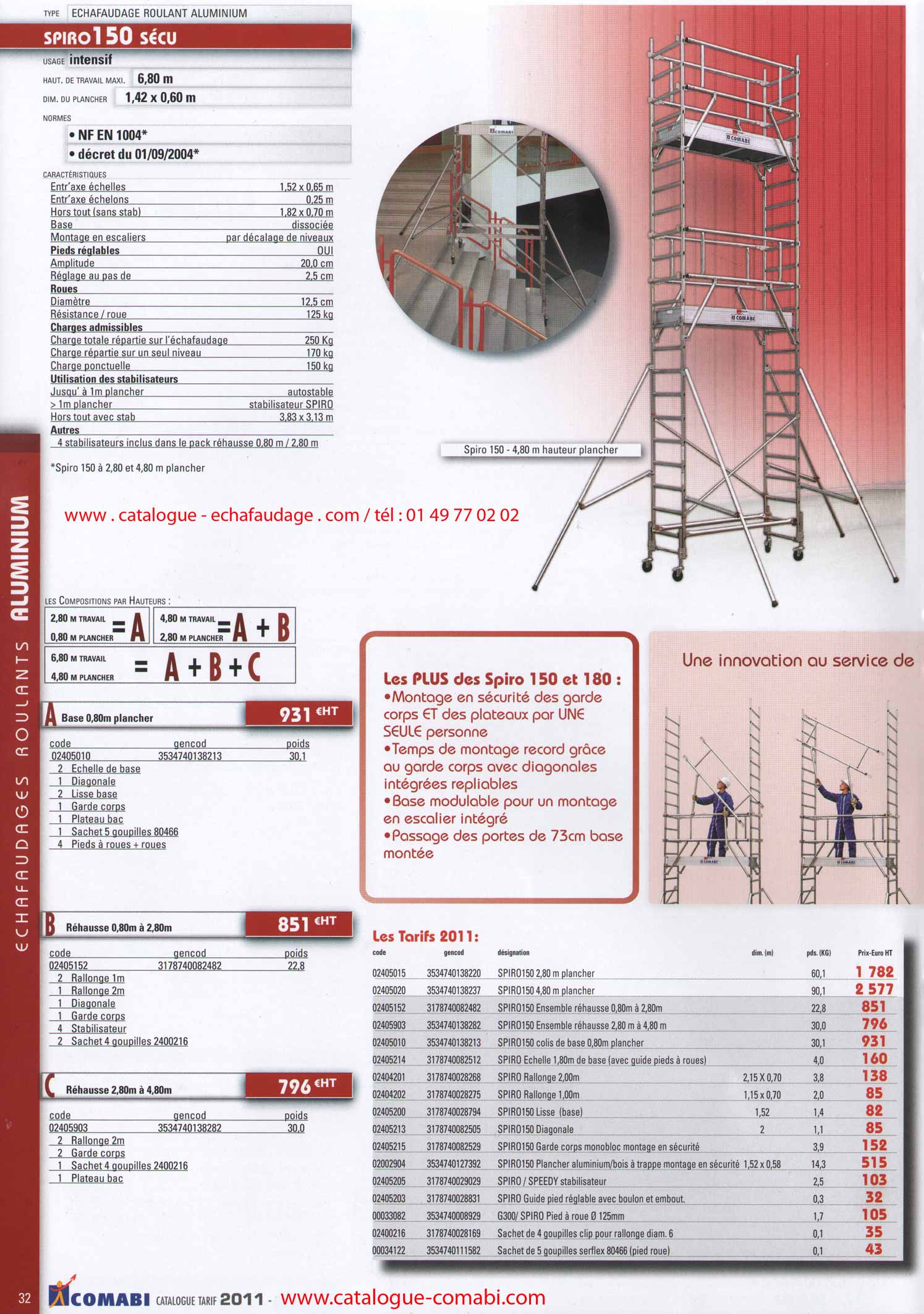 Spiro 150 sécurité avec montage en sécurité des garde corps et des plateaux par une seule personne, temps de montage record avec garde corps avec diagonales intégrées repliables, base modulable pour un montage en escalier intégré, passage des portes de 0,73m base montée.