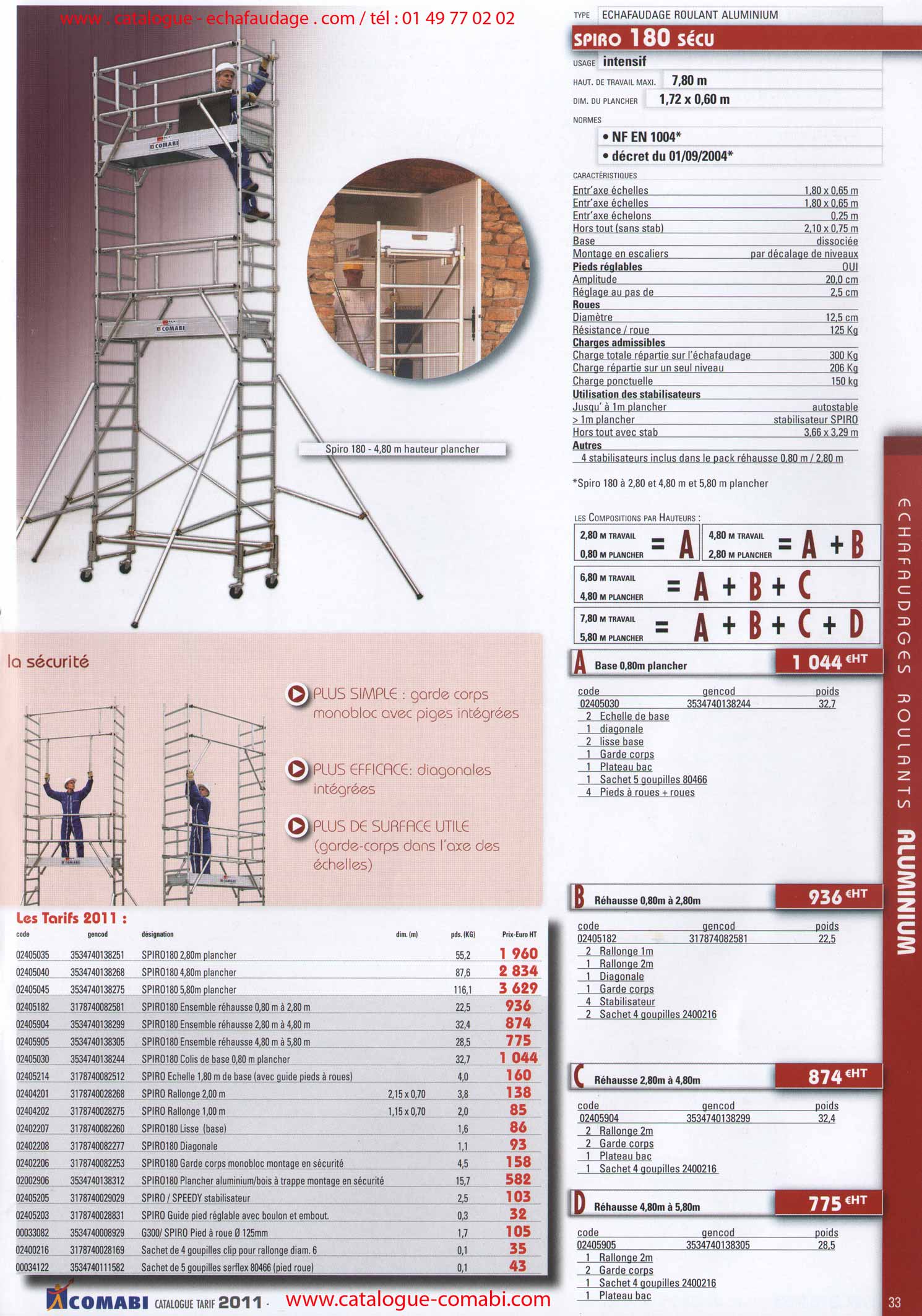 Spiro 180 sécurité avec montage en sécurité des garde corps et des plateaux par une seule personne, temps de montage record avec garde corps avec diagonales intégrées repliables, base modulable pour un montage en escalier intégré, passage des portes de 0,73m base montée.